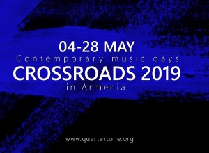 Стартовал международный фестиваль «Crossroads 2019 дни современной музыки в Армении»